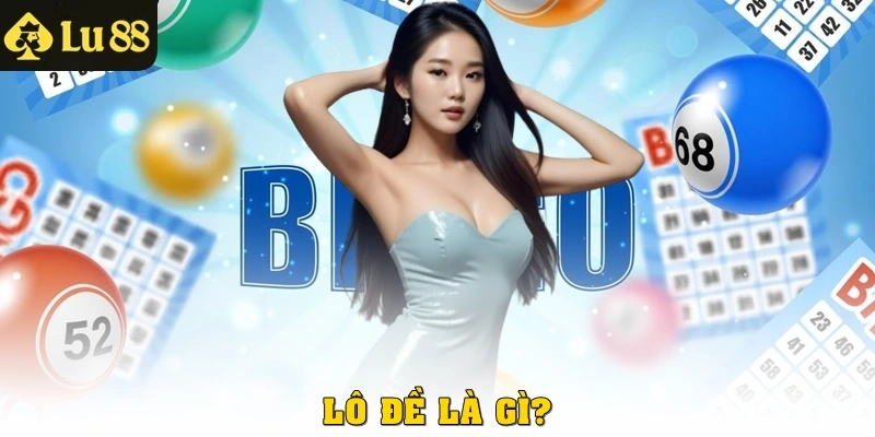 Lô đề là gì?